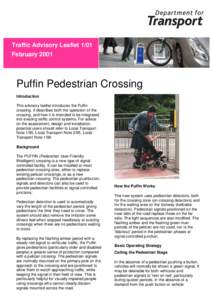 Traffic Advisory Leaflet 1/01 February 2001 Puffin Pedestrian Crossing Introduction This advisory leaflet introduces the Puffin