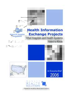 Health Information Exchange Projects What Hospitals and Health Systems Need to Know  An Executive Brief