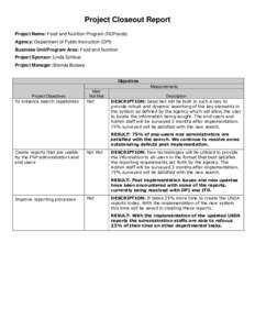 Project Closeout Report Project Name: Food and Nutrition Program (NDFoods) Agency: Department of Public Instruction (DPI) Business Unit/Program Area: Food and Nutrition Project Sponsor: Linda Schloer Project Manager: Bre