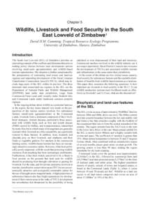 Chapter 5  Wildlife, Livestock and Food Security in the South East Lowveld of Zimbabwe1 David H.M. Cumming, Tropical Resource Ecology Programme, University of Zimbabwe, Harare, Zimbabwe