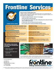 Frontline Services ® Expert Product Testing Made Easy  Frontline’s experience and expertise make us the perfect choice for your interoperability and