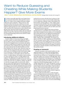 Want to Reduce Guessing and Cheating While Making Students Happier? Give More Exams James T. Laverty, Wolfgang Bauer, Gerd Kortemeyer, and Gary Westfall, Michigan State University, East Lansing, MI  I