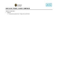 AAIS & AIG TRAVEL GUARD CAMPAIGN TERMS & CONDITIONS 1. Eligibility 1.1. The promotion period is from 11 May to 30 Junethe “Promotion Period”).
