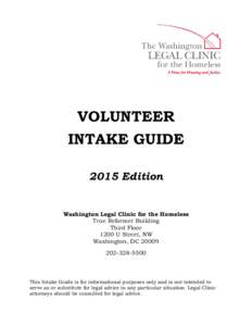 VOLUNTEER INTAKE GUIDE 2015 Edition Washington Legal Clinic for the Homeless True Reformer Building