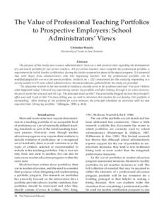 The Value of Professional Teaching Portfolios to Prospective Employers: School Administrators’ Views Christine Mosely University of Texas at San Antonio