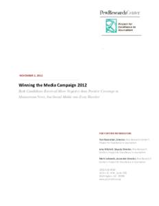 NOVEMBER 2, 2012  Winning the Media Campaign 2012 Both Candidates Received More Negative than Positive Coverage in Mainstream News, but Social Media was Even Harsher