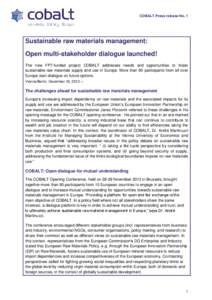 COBALT Press release No. 1  Sustainable raw materials management: Open multi-stakeholder dialogue launched! The new FP7-funded project COBALT addresses needs and opportunities to foster sustainable raw materials supply a