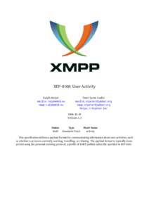 XEP-0108: User Activity Ralph Meijer mailto:[removed] xmpp:[removed]  Peter Saint-Andre