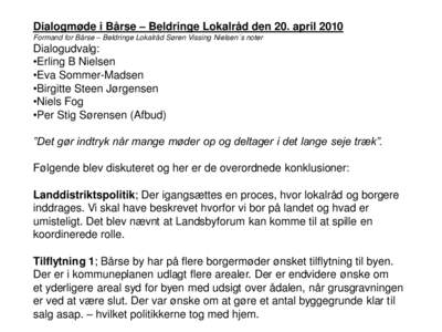 Dialogmøde i Bårse – Beldringe Lokalråd den 20. april 2010 Formand for Bårse – Beldringe Lokalråd Søren Vissing Nielsen´s noter Dialogudvalg: •Erling B Nielsen •Eva Sommer-Madsen