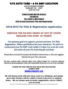 PJ’S AUTO TAGS – A PA DMV LOCATION 43 SOUTH MAIN STREET YARDLEY, PA 19067