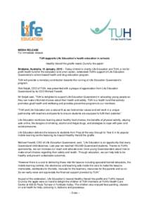 MEDIA RELEASE For immediate release TUH supports Life Education’s health education in schools Healthy Harold the giraffe meets Crunchy the apple! Brisbane, Australia, 15 January, 2015 – Today children’s charity Lif