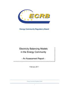 Energy Community Regulatory Board  Electricity Balancing Models in the Energy Community - An Assessment Report -