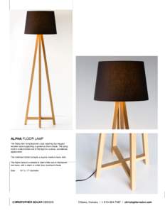 ALPHA FLOOR LAMP The Alpha floor lamp features a tall, tapering four-legged wooden base supporting a generous drum shade. The lamp cord is routed inside one of the legs for a clean, uncluttered appearance. The switched s