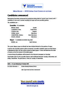 MEDIA RELEASE — 2010 CENTRAL COAST COUNCIL BY-ELECTIONS  Candidates announced Nominations have been announced for by-elections being held for Central Coast Council, with 7 candidates (5 men and 2 women) standing for ma