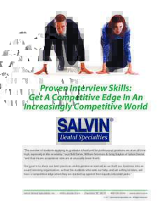 Proven Interview Skills: Get A Competitive Edge In An Increasingly Competitive World “The number of students applying to graduate school and for professional positions are at an all time high, especially in this econom