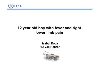 12 year old boy with fever and right lower limb pain Isabel Roca HU Vall Hebron  CLINICAL STATEMENT