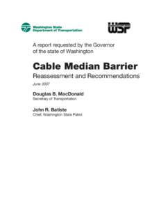 A report requested by the Governor of the state of Washington Cable Median Barrier Reassessment and Recommendations June 2007