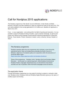      Call for Nordplus 2015 applications     The Nordplus programme of the Nordic Council of Ministers, invites Nordic and Baltic 