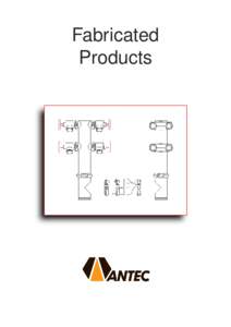 Fabricated Products Fabricated Products OneSteel Building Services currently supply the following fabricated products: • Roll Grooved mechanical fittings