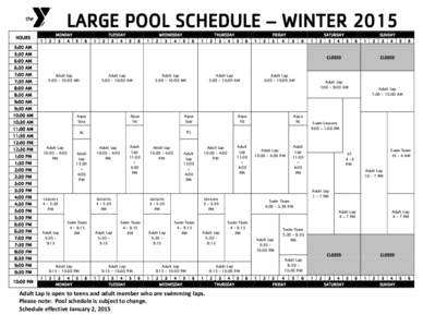 LARGE POOL SCHEDULE – WINTER 2015 HOURS 5:00 AM 5:30 AM 6:00 AM 6:30 AM