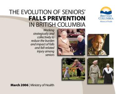 The Evolution of Seniors’ Falls Prevention in British Columbia Working strategically and collectively to