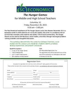 The Hunger Games for Middle and High School Teachers Columbia, SC Friday, November 20, 2015 9:30 am—3:00 pm The final theatrical installment of The Hunger Games series hits theaters November 20. In a