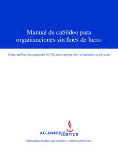 Manual de cabildeo para organizaciones sin fines de lucro Cómo utilizar la categoría 501(h) para aprovechar al máximo su eficacia Manual para entidades que conceden o reciben subvenciones