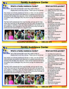 Family Assistance Center What is a Family Assistance Center? What can FACs provide?  Ask a Servicemember what they need while on