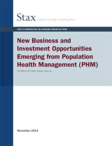 Stax’s Perspective on Changes Driven by PHM  New Business and Investment Opportunities Emerging from Population Health Management (PHM)