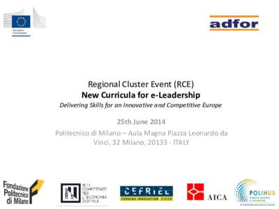 LOGO  Regional Cluster Event (RCE) New Curricula for e-Leadership Delivering Skills for an Innovative and Competitive Europe