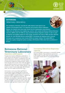 Botswana  Veterinary laboratory The contribution of livestock, especially the cattle industry’s beef exports to the countries of the European Union, is an important socio-economic activity in Botswana. However, the liv