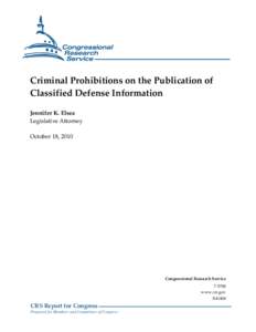 Criminal Prohibitions on the Publication of Classified Defense Information Jennifer K. Elsea Legislative Attorney October 18, 2010