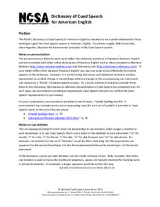 Dictionary of Cued Speech for American English Preface The NCSA’s Dictionary of Cued Speech for American English is intended to be a useful reference for those seeking to apply the Cued Speech system to American Englis