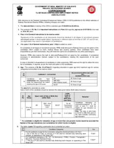 GOVERNMENT OF INDIA, MINISTRY OF RAILWAYS RAILWAY RECRUITMENT BOARDS CORRIGENDUM To DETAILED CENTRALISED EMPLOYMENT NOTICE (CEN) No
