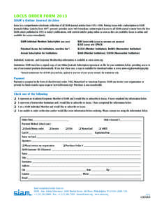 LOCUS ORDER FORM 2013 SIAM’s Online Journal Archive Locus is a comprehensive electronic collection of all SIAM journal articles from 1953–1996. Pairing Locus with a subscription to SIAM Journals Online (articles from