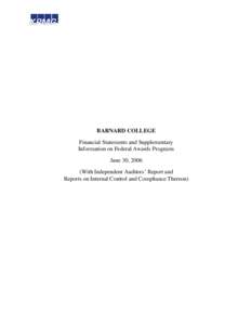 BARNARD COLLEGE Financial Statements and Supplementary Information on Federal Awards Programs June 30, 2006 (With Independent Auditors’ Report and Reports on Internal Control and Compliance Thereon)