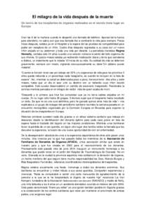 El milagro de la vida después de la muerte Un tercio de los trasplantes de órganos realizados en el mundo tiene lugar en Europa Eran las 6 de la mañana cuando le despertó una llamada de teléfono. Apenas tenía fuerz