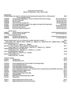 Most Common OCLC Charges FEDLINK FY=[removed]July 1, [removed]June 30, 2003) Product Code FTS2300 FirstSearch per search for individual member libraries (sold in blocks of 500, i.e. $425 per block) Call for subscription pri