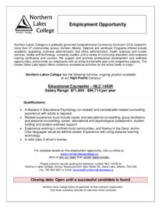 Employment Opportunity  Northern Lakes College is a publically governed Comprehensive Community Institution (CCI) located in more than 27 communities across northern Alberta. Diploma and certificate Programs offered incl