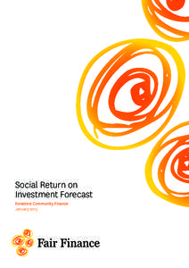 Social Return on Investment Forecast Foresters Community Finance January 2013  This report was prepared by Net Balance for Foresters