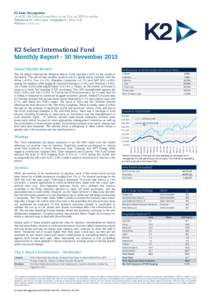 K2 Select International Fund Monthly Report - 30 November 2013 Global Market Review The K2 Select International Absolute Return Fund returned 4.36% for the month of November. The period was another positive one for globa