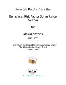 Selected Results from the Behavioral Risk Factor Surveillance System for Alaska Natives[removed]