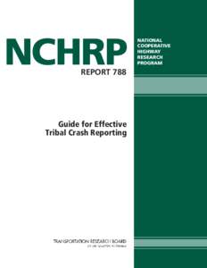 NCHRP REPORT 788 Guide for Effective Tribal Crash Reporting