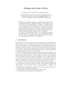 Pebbling and Proofs of Work Cynthia Dwork1 , Moni Naor2? , and Hoeteck Wee3?? 1 Microsoft Research, Silicon Valley Campus, [removed] 2