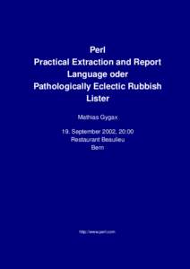 Perl Practical Extraction and Report Language oder Pathologically Eclectic Rubbish Lister Mathias Gygax
