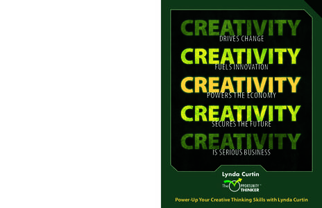 Creativity Powers the Economy Power-Up Your Creative Thinking Skills with Lynda Curtin Lynda’s Customized Power-Sessions Deliver Results 1. The client hosted a three-day Power-Session with a focus to develop ideas to 