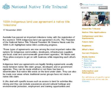 Printer-friendly version keywords 100th Indigenous land use agreement a native title ‘milestone’ 17 November 2003