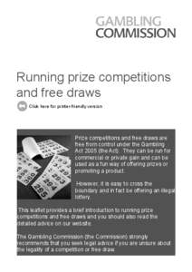 Running prize competitions and free draws Click here for printer-friendly version Prize competitions and free draws are free from control under the Gambling