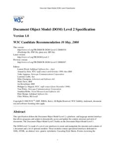Document Object Model (DOM) Level 2 Specification  Document Object Model (DOM) Level 2 Specification Version 1.0 W3C Candidate Recommendation 10 May, 2000 This version: