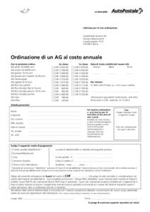 Indirizzo per la mia ordinazione:  AutoPostale Svizzera SA Servizio abbonamenti Casella postale 7573 CH-3001 Berna